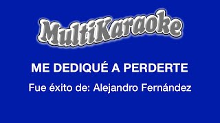 Me Dediqué A Perderte  Multikaraoke  Fue Éxito de Alejandro Fernández [upl. by Teufert]