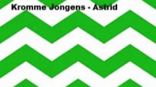 Kromme Jongens  astrid [upl. by Enyrat]