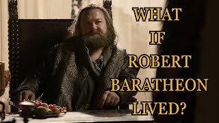 What If Robert Baratheon Lived Game Of Thrones [upl. by Gillman]