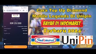 Cara Top Up Diamond Mobile Legends Di Unipin Bayar Di Indomaret Terbaru 2024 [upl. by Eelah]