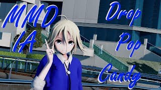 MMD Drop Pop Candy IA [upl. by Ecnerolf288]