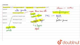 Development of microsporangium in angiosperms and gymnosperms is of typical [upl. by Menell142]