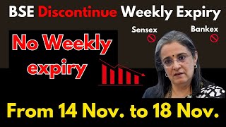 BSE Discontinue Weekly Expiry From 14 Nov  SEBI Rules  BSE Sensex  BSE Bankex [upl. by Ibbob983]