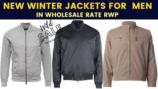 New Winter Jackets For Men  Jackets Wholesale Market in Rwp  Men Winter Jackets In Wholesale Rate [upl. by Kcarb587]