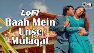 Bollywood Dj Remix Raah Mein Unse Mulaqat Slowed amp Reverb Kumar SanuAlka Yagnik 90s Hit Songs Lofi [upl. by Adlin]