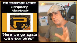 PERIPHERY Absolomb Reaction and Dissection  The decomposer Lounge [upl. by Ahsakat]