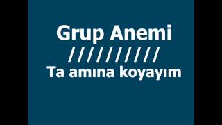 Grup Anemi  Ta amına koyayım [upl. by Trescha114]