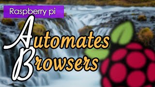 How to use Selenium Automates Browsers  Chrome Driver on Raspberry Pi [upl. by Ettennan393]