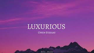 Luxurious  Gwen Stefani Lyrics [upl. by Treboh]