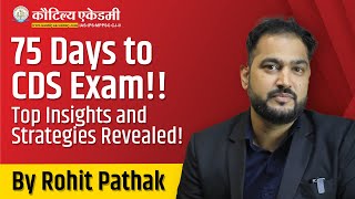 Ultimate CDS Exam Strategy 75 Days to Success with Rohit Pathak  Kautilya Academy [upl. by Amity]