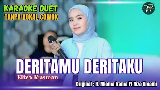 DERITAMU DERITAKU KARAOKE DUET TANPA VOKAL COWOK Ft  Eliza Rusman [upl. by Rigdon]