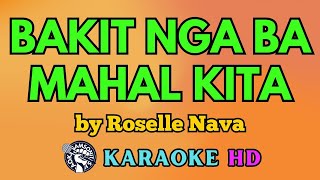 Bakit Nga Ba Mahal Kita KARAOKE by Roselle Nava 4K HD samsonites [upl. by Shaun971]