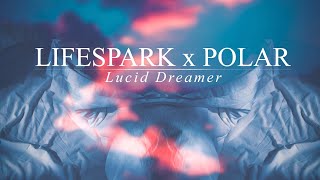 Lifespark x Polar  Lucid Dreamer Official Music Video [upl. by Aruat327]