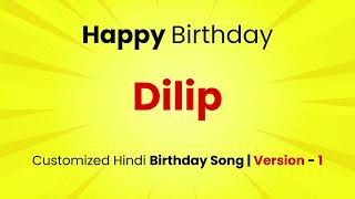 Happy Birthday quot DILIP quot  Customized Birthday Song  In Hindi [upl. by Adarbil]