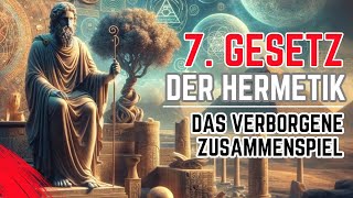 7 Hermetisches Gesetz  Das Prinzip des Geschlechts  Vereine Gegensätze in persönlicher Harmonie [upl. by Tonya]