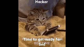 Hecker time to get ready for bed [upl. by Rivard33]