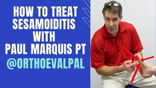 How to Treat Sesamoiditis with Paul Marquis PT [upl. by Oshinski484]