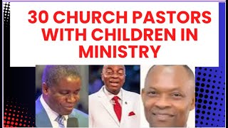 30 Church Pastors Whose children are in ministry with them [upl. by Larret]