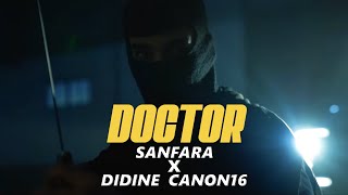 Sanfara ft Didine Canon 16  Doctor Clip Officiel [upl. by Lyrehs]