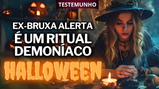 EXBRUXA DÁ UM ALERTA SOBRE O HALLOWEEN  Testemunho Cristão [upl. by Wilson]