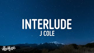 J Cole  i n t e r l u d e Lyrics [upl. by Eirac]