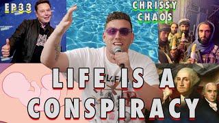 LIFE IS A CONSPIRACY  Chris Distefano Presents Chrissy Chaos  EP 33 [upl. by Anierdna]