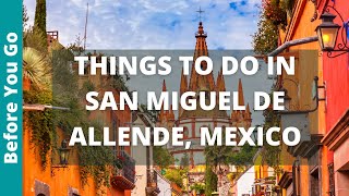 9 BEST Things to Do in San Miguel de Allende Mexico Tourism amp Travel Guide [upl. by Malim]