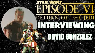 Interviewing  David Gonzalez quotAk Revquot Star Wars Return Of The Jedi [upl. by Cosetta452]