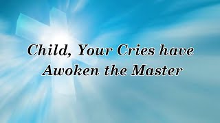 Child Your Cries Have Awoken the Master w Lyrics  by FWC Trio [upl. by Ruddie]