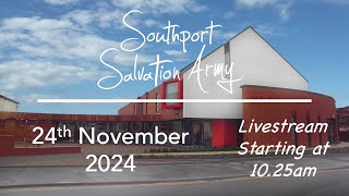 Southport Salvation Army Sunday Worship Livestream  24th November 2024 [upl. by Audrye]