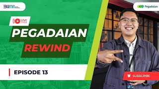 Pegadaian Rewind  Episode 13 [upl. by Marashio]