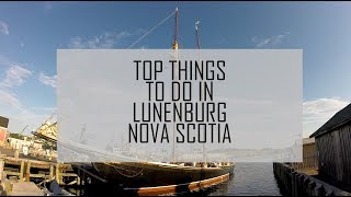 TOP 6 DESTINATIONS IN LUNENBURG NOVA SCOTIA [upl. by Woolley]