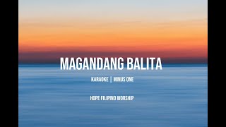 Magandang Balita  Karaoke Minus One  Hope Filipino Worship [upl. by Ttenneb]