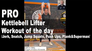 PRO kettlebell lifter Workout of the day JERK SNATCH Jump Squats Push Ups Plank amp Superman [upl. by Aneehsor]