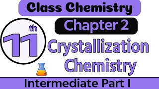 11th Class Chemistry Chapter 2  Crystallization  1st Year Chemistry Chapter 2 [upl. by Johansen786]