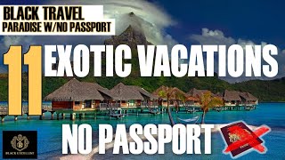 10 Paradise Islands with No Passport  Exotic Vacations  BlackTravel  BlackExcellist [upl. by Eisyak]