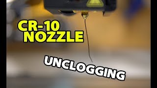 CR10S Unclogging The Nozzle [upl. by Prochoras]