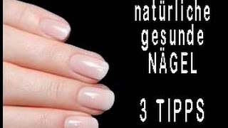 3 Tipps für schöne Nägel  schnell perfekte natürliche Nägel bekommen  Nahrungsergänzung [upl. by Oahc376]