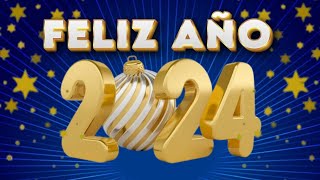 MENSAJE FELIZ AÑO 2024 PARA TÍ COMPÁRTELO CON AMIGOS Y FAMILIARES POR WHATSAPP Y REDES SOCIALES [upl. by Droc]