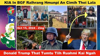 Oct 15 Zing KIA In Ralhrang Tefa BGF Hmunpi An Cimih Donald Trump That Tum Tiih Ruahmi Kai Ngah [upl. by Kcirtap]