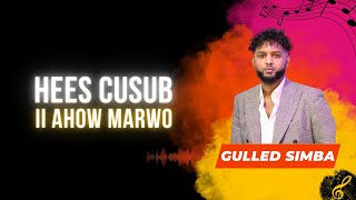 HEES CUSUB 2024  GULLED SIMBA II AHOW MARWO  SOMALI MUSIC VIDEO [upl. by Naret481]