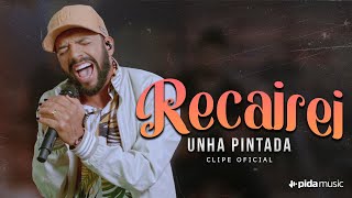 Unha Pintada  Recairei  Clipe Oficial [upl. by Aloivaf]