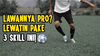 3 SKILL GOCEKAN BUAT MELEWATI LAWAN YANG PRO  How to Beat Pro Footballer  Tutorial Sepak Bola [upl. by Zarger630]