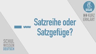 Satzreihe und Satzgefüge erkennen können  Grammatik Deutsch einfach erklärt  Schulwissen Deutsch [upl. by Betthezel]