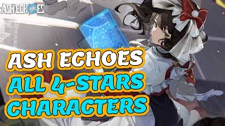 ASH ECHOES PREPARATION FOR GLOBAL  ASH ECHOES ALL 4 STARS CHARACTERS PREVIEW AND SKILLS [upl. by Doniv]