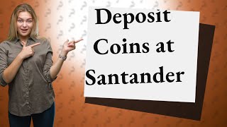 Does Santander accept coins [upl. by Lasorella]