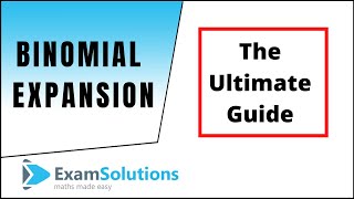 The Binomial Expansion  ExamSolutions [upl. by Pembroke511]