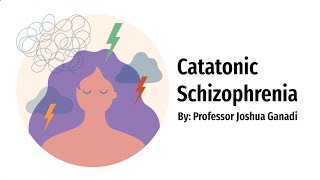 Catatonic Schizophrenia Lecture [upl. by Leirua]