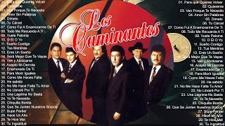 Los Caminantes Mix Románticas Inolvidables 💖💖Los Caminantes 30 Rancheras Romanticas Perronas Éxitos [upl. by Ardnoyek]