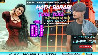 Tui Hath Barabi Tole Tole Dj Song Dj Abhishek Jhalda Old Purulia Song New Funky Style Mix [upl. by Delanty888]